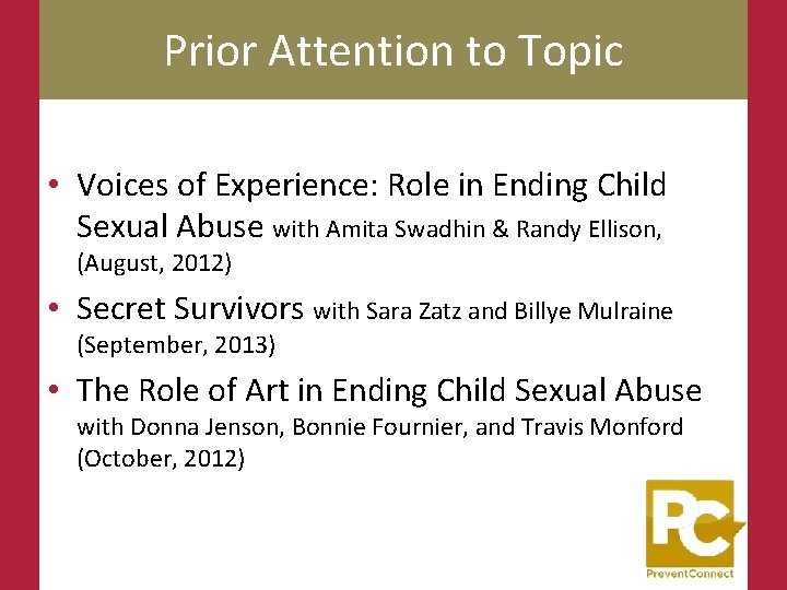 Prior Attention to Topic • Voices of Experience: Role in Ending Child Sexual Abuse