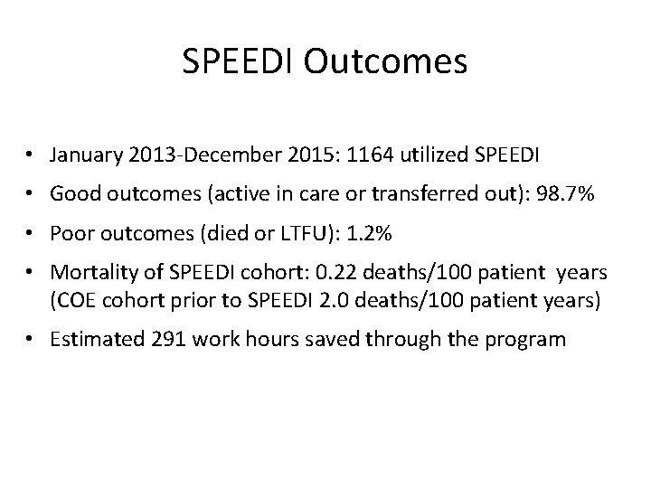 SPEEDI Outcomes • January 2013 -December 2015: 1164 utilized SPEEDI • Good outcomes (active