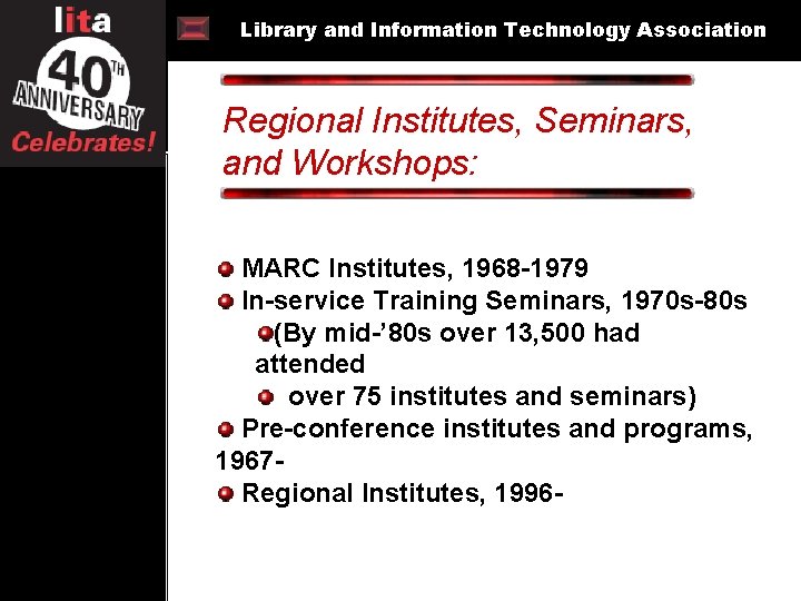 Library and Information Technology Association Regional Institutes, Seminars, and Workshops: @ 40 MARC Institutes,