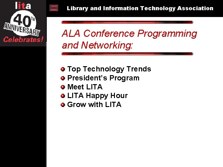 Library and Information Technology Association ALA Conference Programming and Networking: @ 40 Top Technology