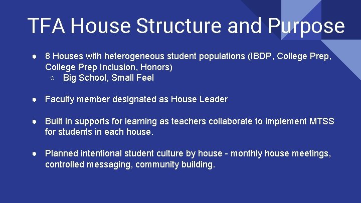 TFA House Structure and Purpose ● 8 Houses with heterogeneous student populations (IBDP, College