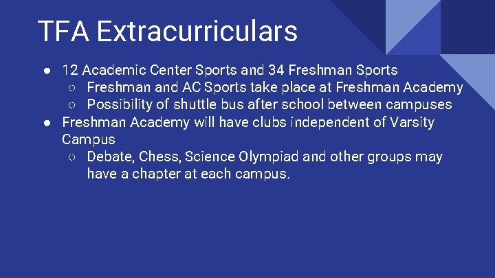 TFA Extracurriculars ● 12 Academic Center Sports and 34 Freshman Sports ○ Freshman and