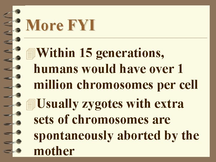 More FYI 4 Within 15 generations, humans would have over 1 million chromosomes per