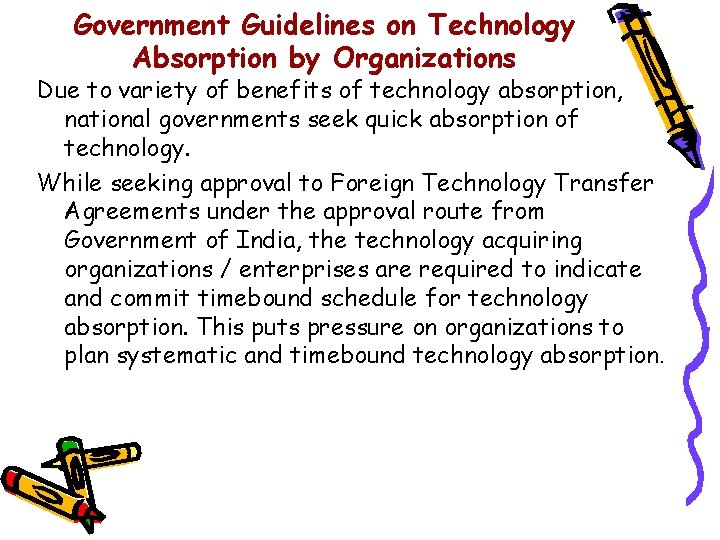 Government Guidelines on Technology Absorption by Organizations Due to variety of benefits of technology