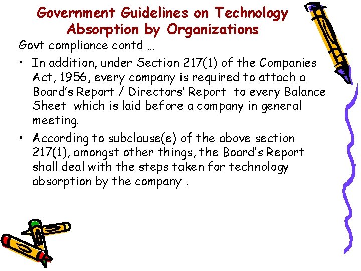 Government Guidelines on Technology Absorption by Organizations Govt compliance contd … • In addition,
