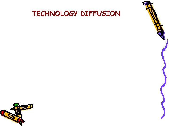 TECHNOLOGY DIFFUSION 