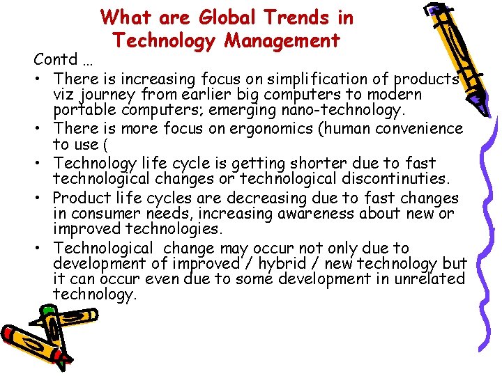 What are Global Trends in Technology Management Contd … • There is increasing focus