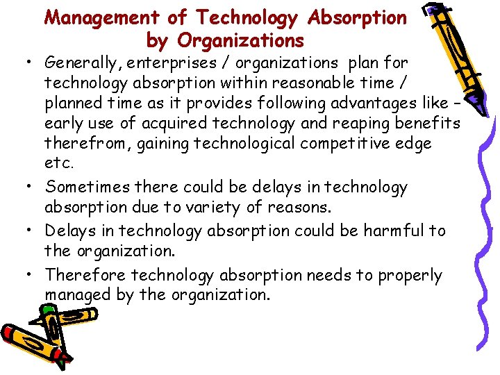 Management of Technology Absorption by Organizations • Generally, enterprises / organizations plan for technology