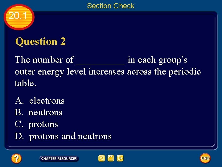 Section Check 20. 1 Question 2 The number of _____ in each group’s outer