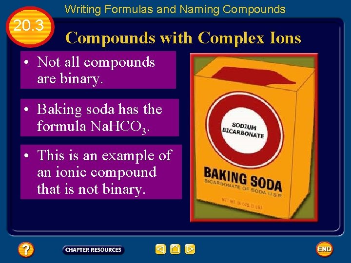 Writing Formulas and Naming Compounds 20. 3 Compounds with Complex Ions • Not all