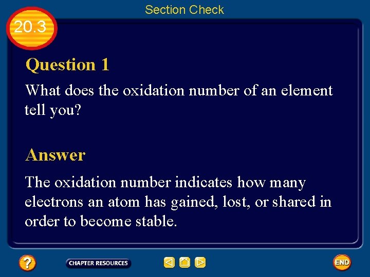 Section Check 20. 3 Question 1 What does the oxidation number of an element