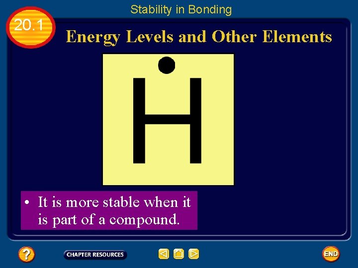 Stability in Bonding 20. 1 Energy Levels and Other Elements • It is more