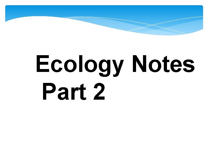 Ecology Notes Part 2 