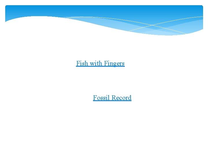 Fish with Fingers Fossil Record 