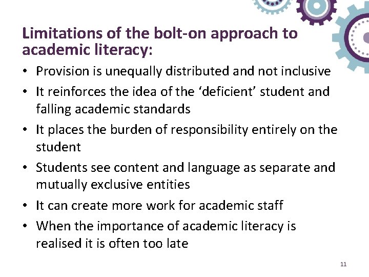 Limitations of the bolt-on approach to academic literacy: • Provision is unequally distributed and