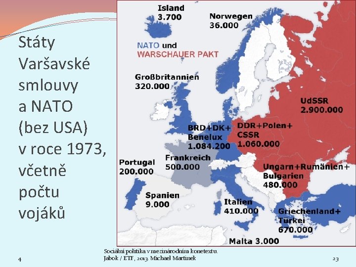 Státy Varšavské smlouvy a NATO (bez USA) v roce 1973, včetně počtu vojáků 4