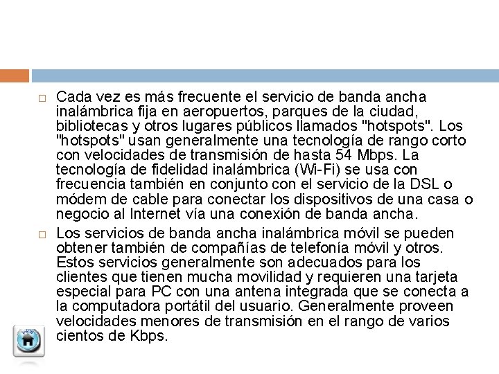  Cada vez es más frecuente el servicio de banda ancha inalámbrica fija en