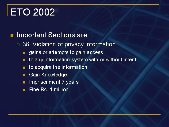 ETO 2002 n Important Sections are: q 36. Violation of privacy information n n