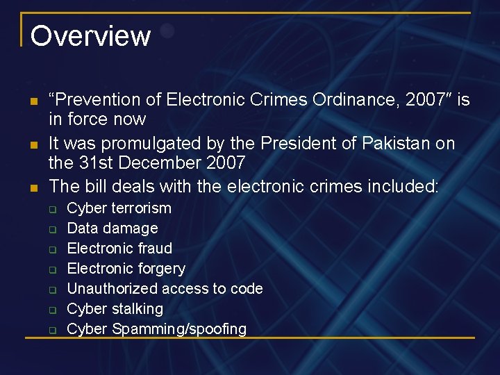 Overview n n n “Prevention of Electronic Crimes Ordinance, 2007″ is in force now