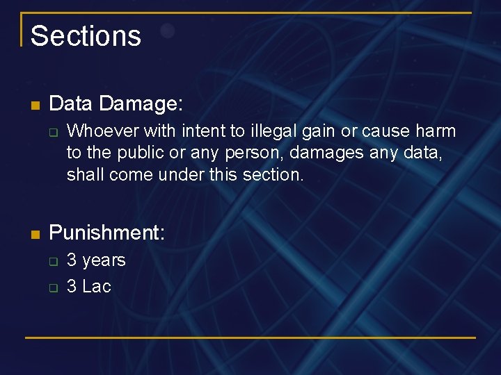 Sections n Data Damage: q n Whoever with intent to illegal gain or cause