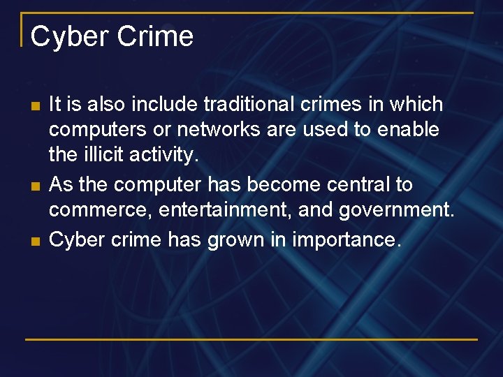 Cyber Crime n n n It is also include traditional crimes in which computers