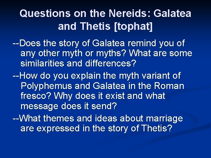 Questions on the Nereids: Galatea and Thetis [tophat] --Does the story of Galatea remind
