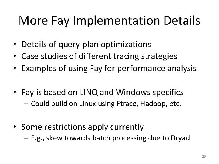 More Fay Implementation Details • Details of query-plan optimizations • Case studies of different