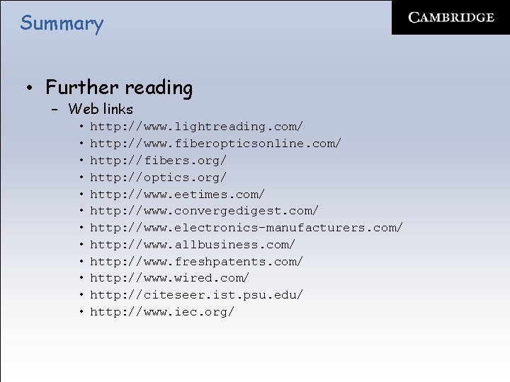 Summary • Further reading – Web links • • • http: //www. lightreading. com/