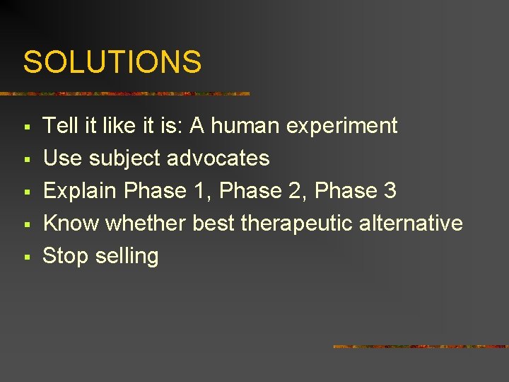 SOLUTIONS § § § Tell it like it is: A human experiment Use subject