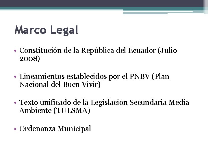 Marco Legal • Constitución de la República del Ecuador (Julio 2008) • Lineamientos establecidos