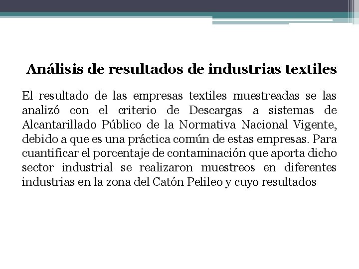Análisis de resultados de industrias textiles El resultado de las empresas textiles muestreadas se