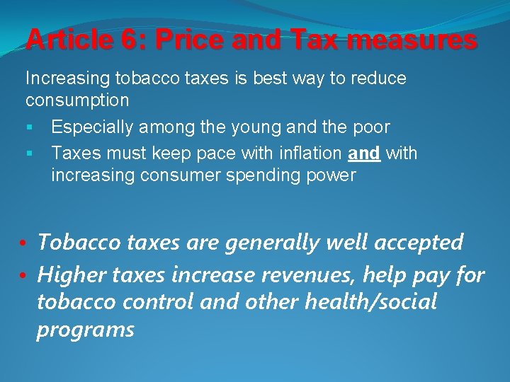 Article 6: Price and Tax measures Increasing tobacco taxes is best way to reduce