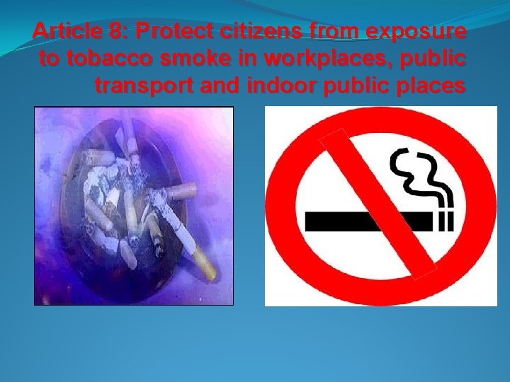 Article 8: Protect citizens from exposure to tobacco smoke in workplaces, public transport and