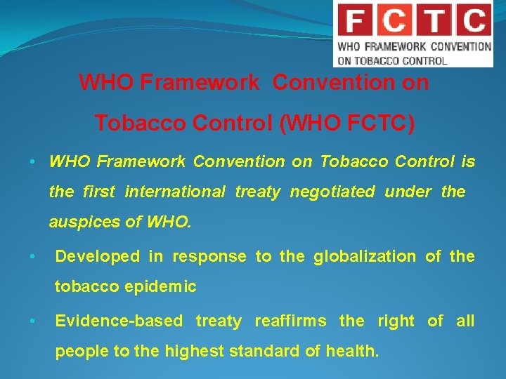 WHO Framework Convention on Tobacco Control (WHO FCTC) • WHO Framework Convention on Tobacco