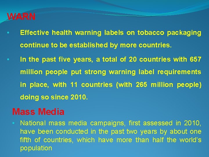 WARN • Effective health warning labels on tobacco packaging continue to be established by