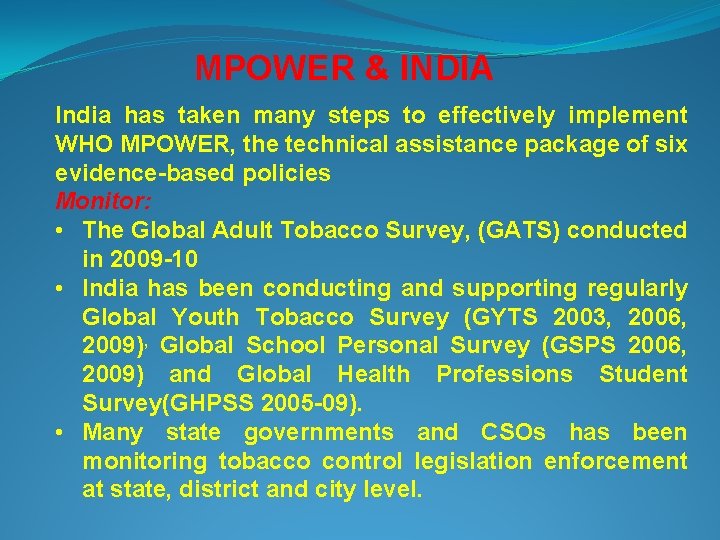 MPOWER & INDIA India has taken many steps to effectively implement WHO MPOWER, the