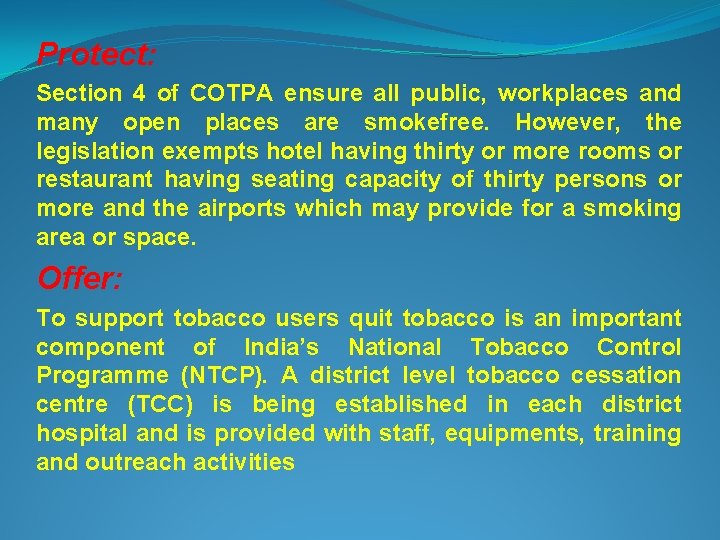 Protect: Section 4 of COTPA ensure all public, workplaces and many open places are