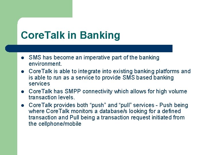 Core. Talk in Banking l l SMS has become an imperative part of the