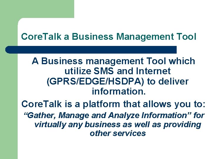 Core. Talk a Business Management Tool A Business management Tool which utilize SMS and