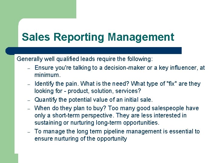 Sales Reporting Management Generally qualified management leads require the following: l Saleswell process a