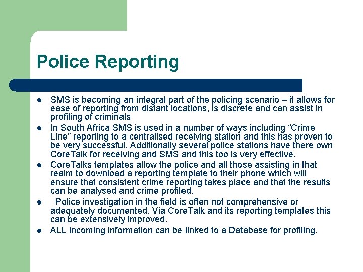 Police Reporting l l l SMS is becoming an integral part of the policing