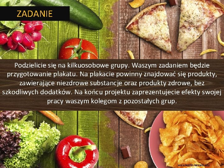 ZADANIE Podzielicie się na kilkuosobowe grupy. Waszym zadaniem będzie przygotowanie plakatu. Na plakacie powinny