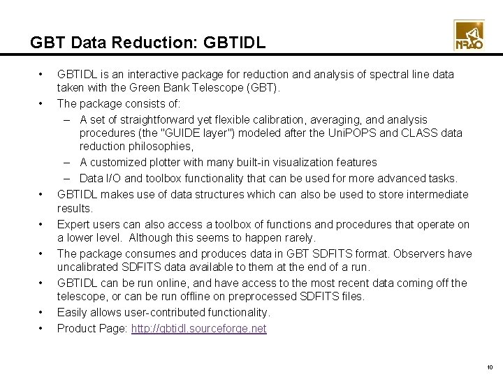 GBT Data Reduction: GBTIDL • • GBTIDL is an interactive package for reduction and