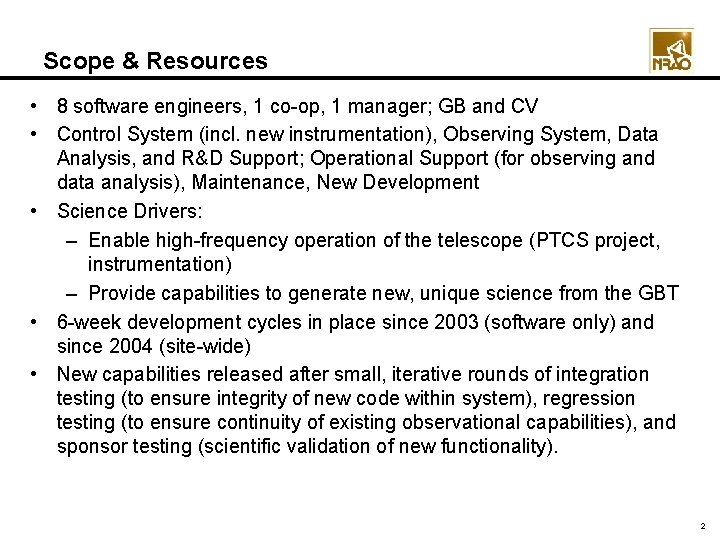 Scope & Resources • 8 software engineers, 1 co-op, 1 manager; GB and CV