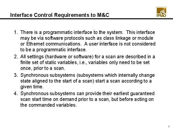Interface Control Requirements to M&C 1. There is a programmatic interface to the system.