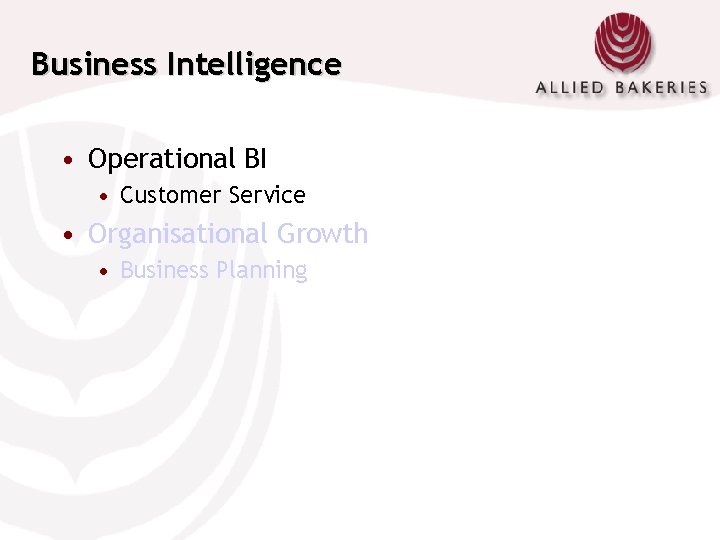 Business Intelligence • Operational BI • Customer Service • Organisational Growth • Business Planning