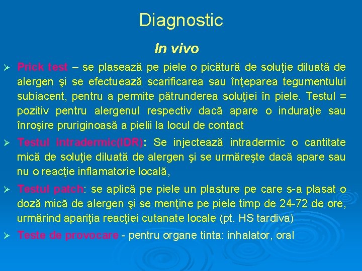 Diagnostic In vivo Ø Prick test – se plasează pe piele o picătură de