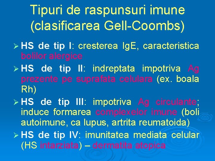 Tipuri de raspunsuri imune (clasificarea Gell-Coombs) Ø HS de tip I: cresterea Ig. E,