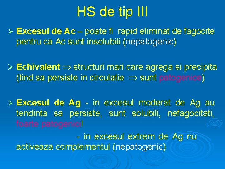 HS de tip III Ø Excesul de Ac – poate fi rapid eliminat de