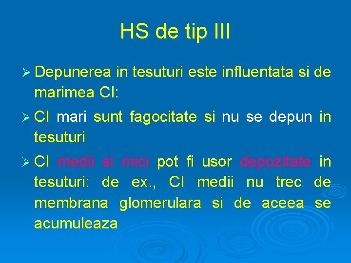 HS de tip III Ø Depunerea in tesuturi este influentata si de marimea CI: